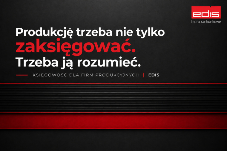 Księgowość dla firm produkcyjnych – dlaczego samo prowadzenie ksiąg to za mało?